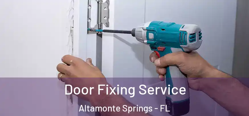  Door Fixing Service Altamonte Springs - FL