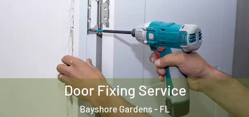 Door Fixing Service Bayshore Gardens - FL