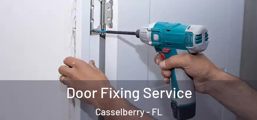  Door Fixing Service Casselberry - FL