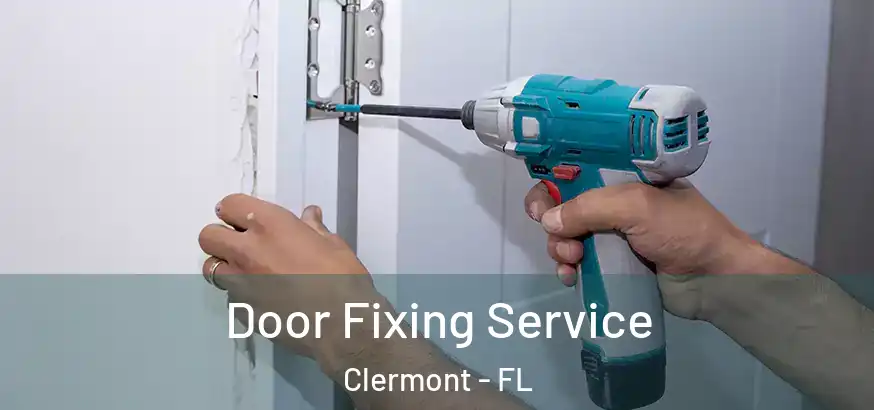  Door Fixing Service Clermont - FL