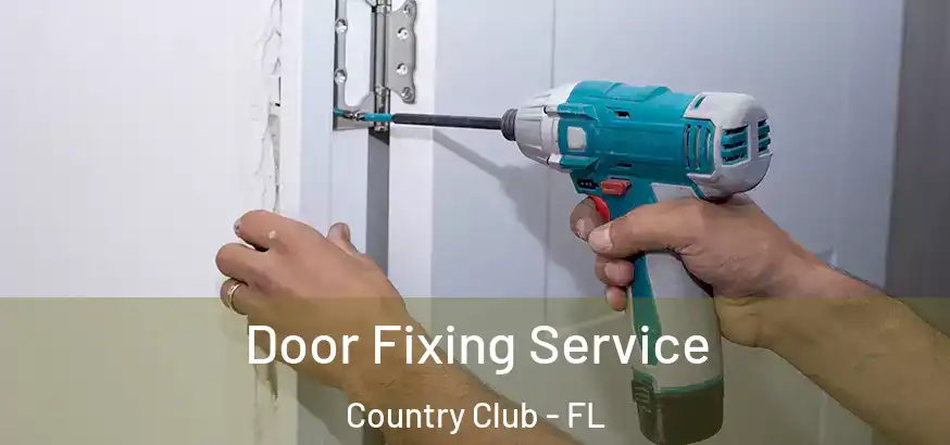  Door Fixing Service Country Club - FL