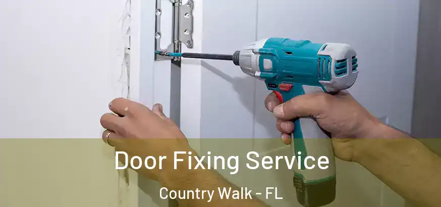  Door Fixing Service Country Walk - FL