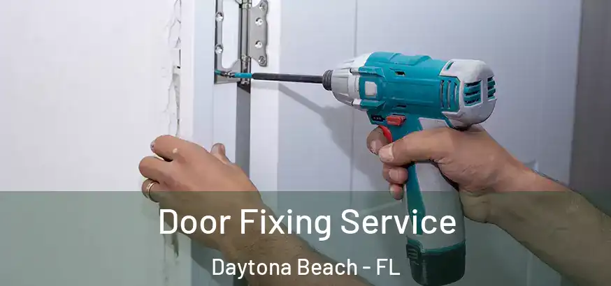  Door Fixing Service Daytona Beach - FL