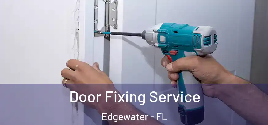 Door Fixing Service Edgewater - FL