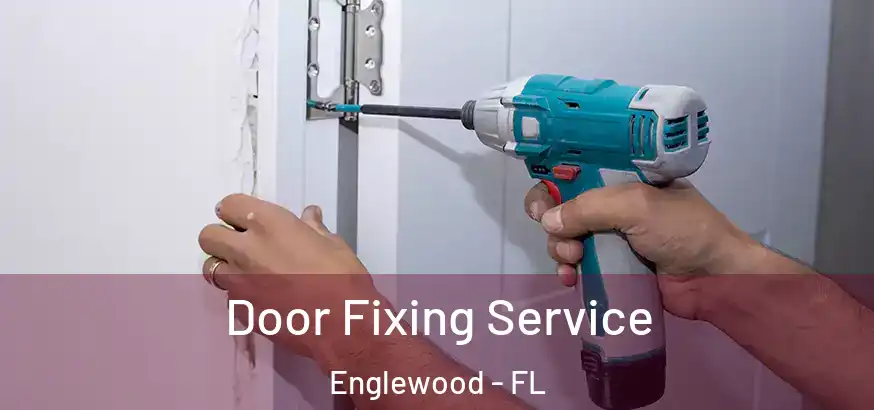  Door Fixing Service Englewood - FL