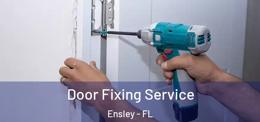  Door Fixing Service Ensley - FL
