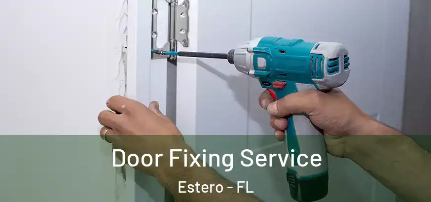 Door Fixing Service Estero - FL