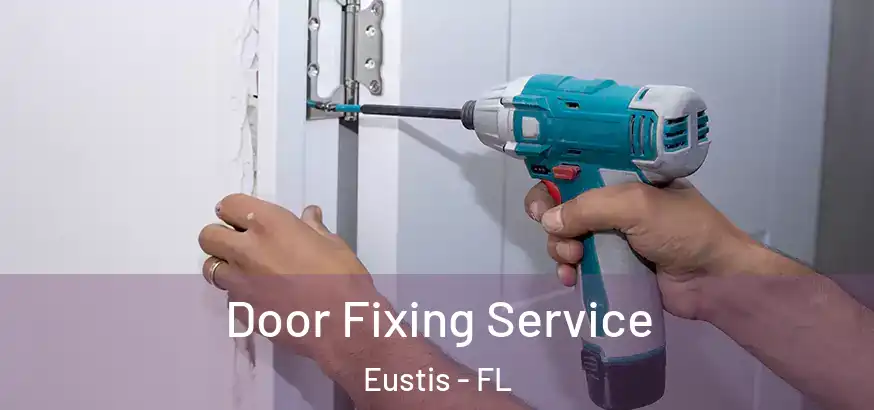  Door Fixing Service Eustis - FL