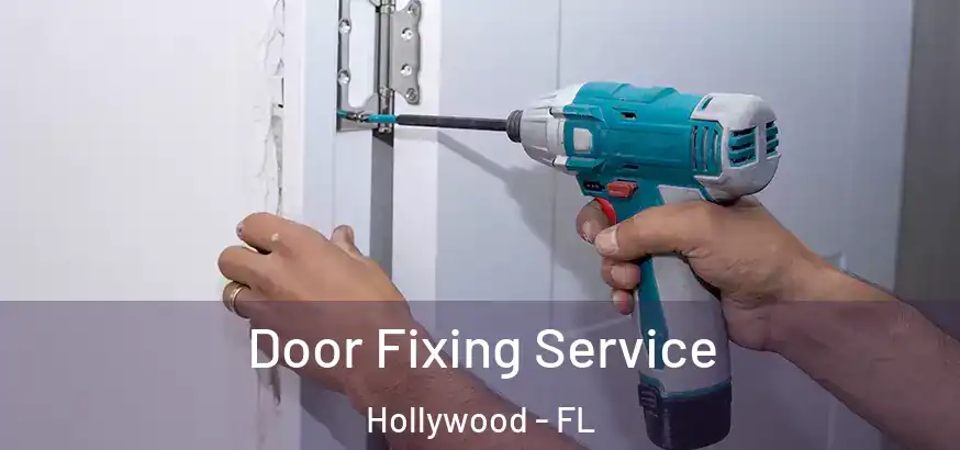  Door Fixing Service Hollywood - FL