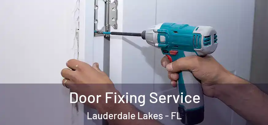  Door Fixing Service Lauderdale Lakes - FL