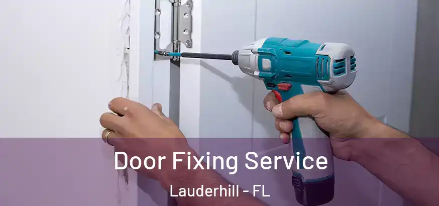  Door Fixing Service Lauderhill - FL