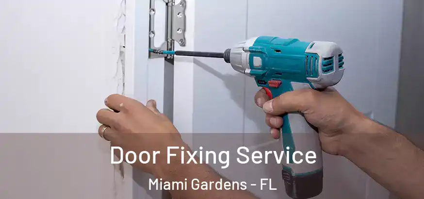 Door Fixing Service Miami Gardens - FL