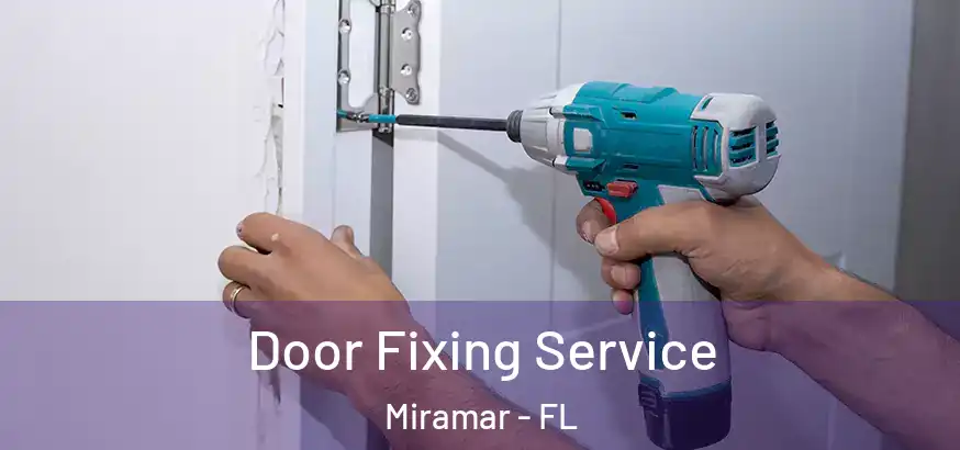  Door Fixing Service Miramar - FL