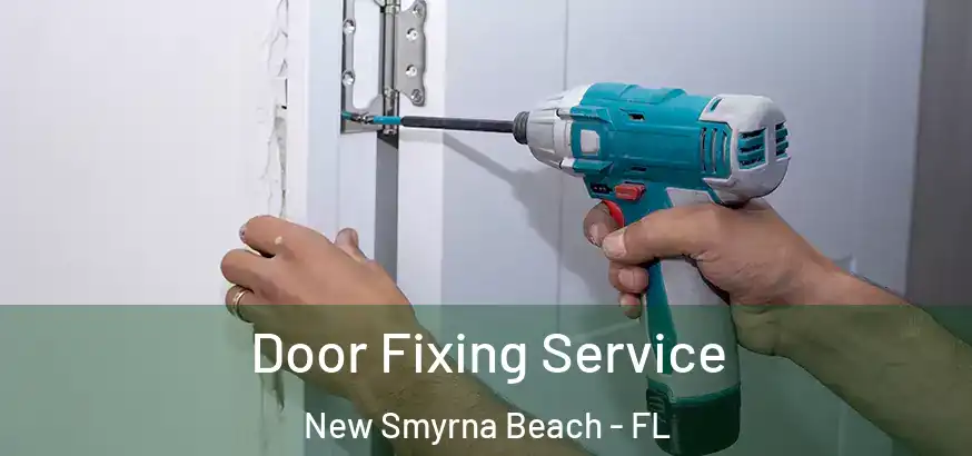  Door Fixing Service New Smyrna Beach - FL