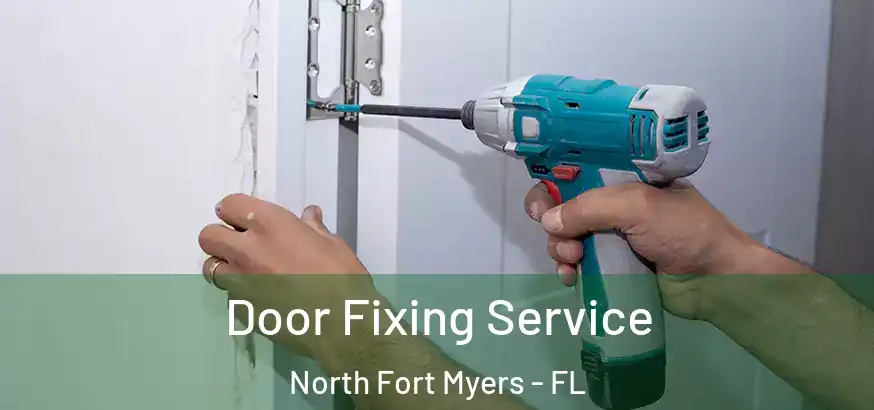  Door Fixing Service North Fort Myers - FL
