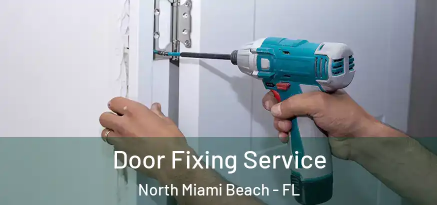 Door Fixing Service North Miami Beach - FL
