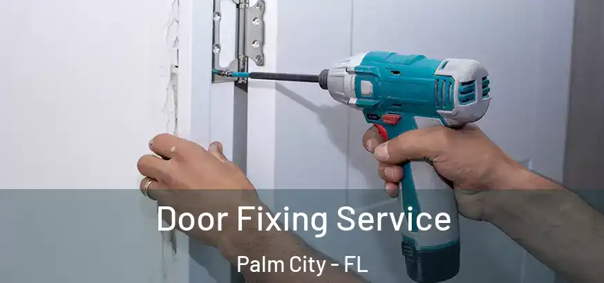  Door Fixing Service Palm City - FL
