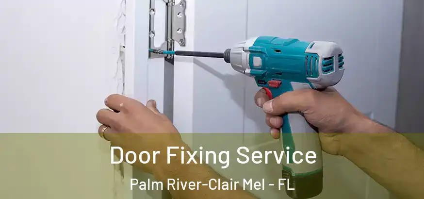  Door Fixing Service Palm River-Clair Mel - FL