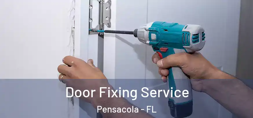  Door Fixing Service Pensacola - FL