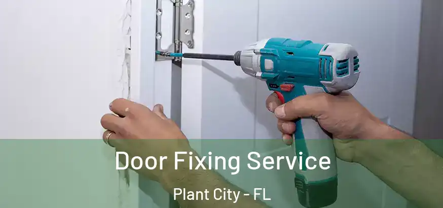  Door Fixing Service Plant City - FL