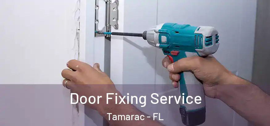  Door Fixing Service Tamarac - FL