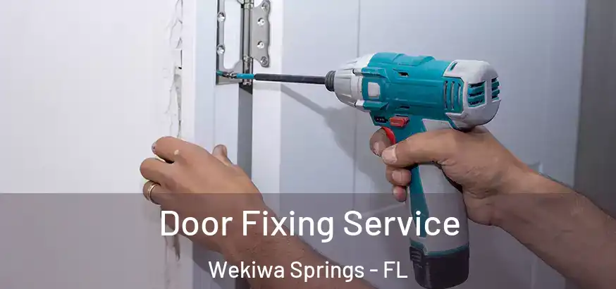 Door Fixing Service Wekiwa Springs - FL