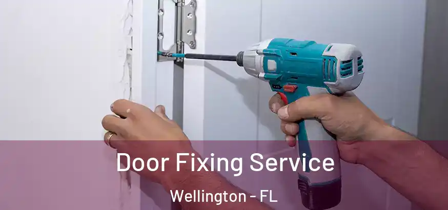  Door Fixing Service Wellington - FL