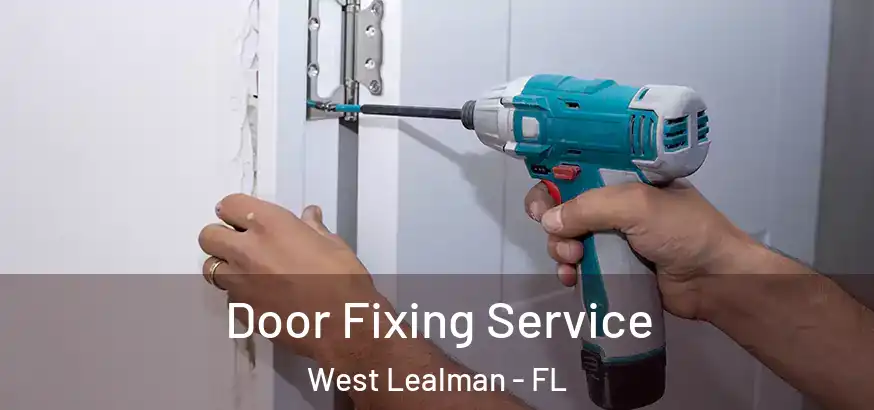 Door Fixing Service West Lealman - FL