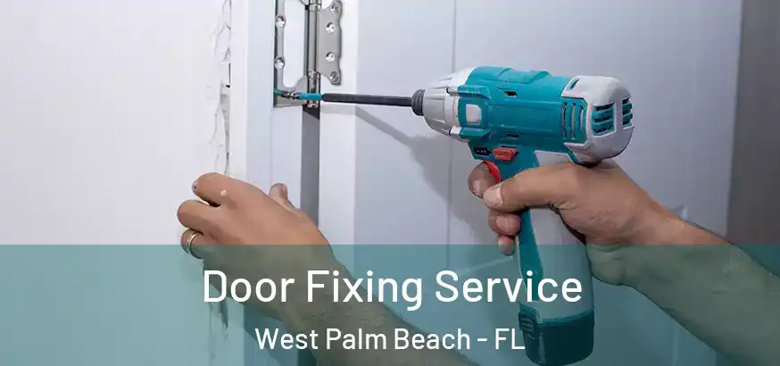 Door Fixing Service West Palm Beach - FL