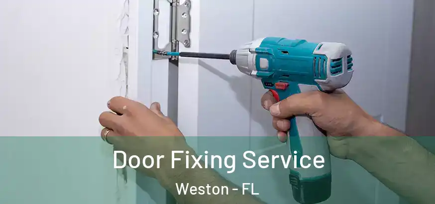 Door Fixing Service Weston - FL