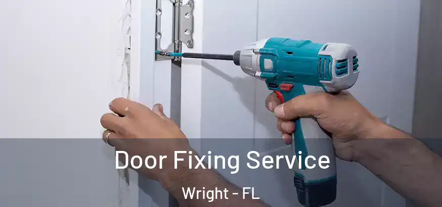  Door Fixing Service Wright - FL