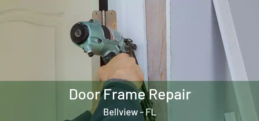  Door Frame Repair Bellview - FL
