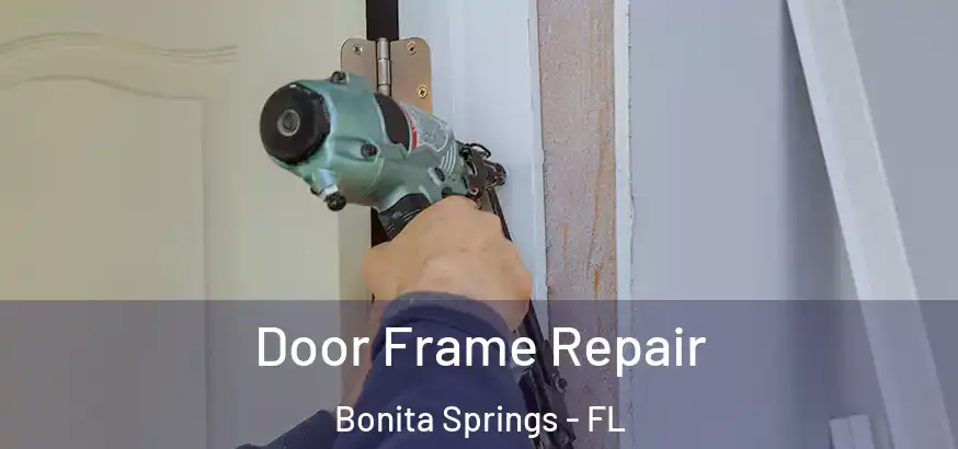  Door Frame Repair Bonita Springs - FL