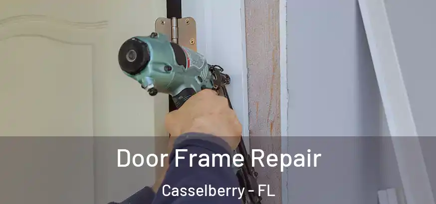  Door Frame Repair Casselberry - FL