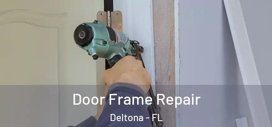  Door Frame Repair Deltona - FL
