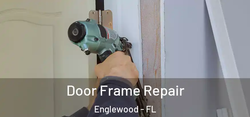 Door Frame Repair Englewood - FL