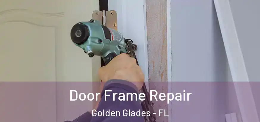  Door Frame Repair Golden Glades - FL