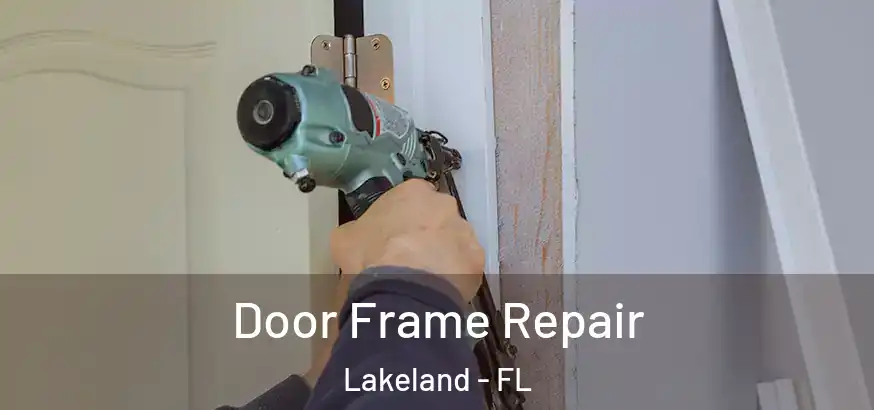 Door Frame Repair Lakeland - FL