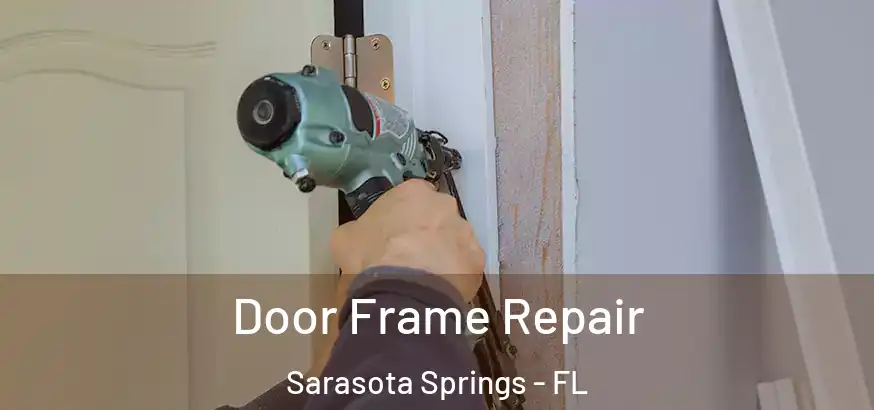  Door Frame Repair Sarasota Springs - FL