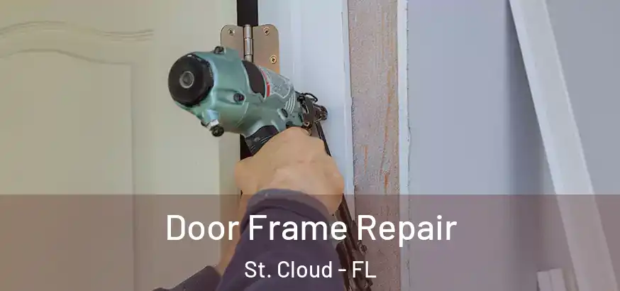 Door Frame Repair St. Cloud - FL