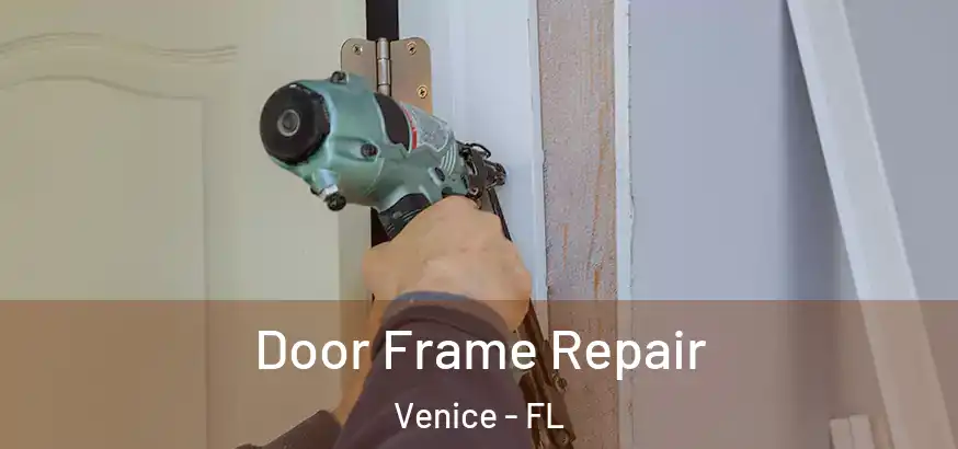  Door Frame Repair Venice - FL