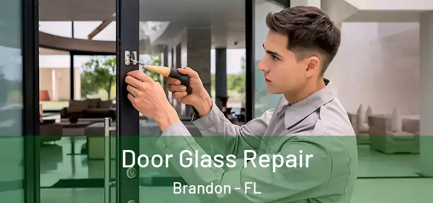  Door Glass Repair Brandon - FL