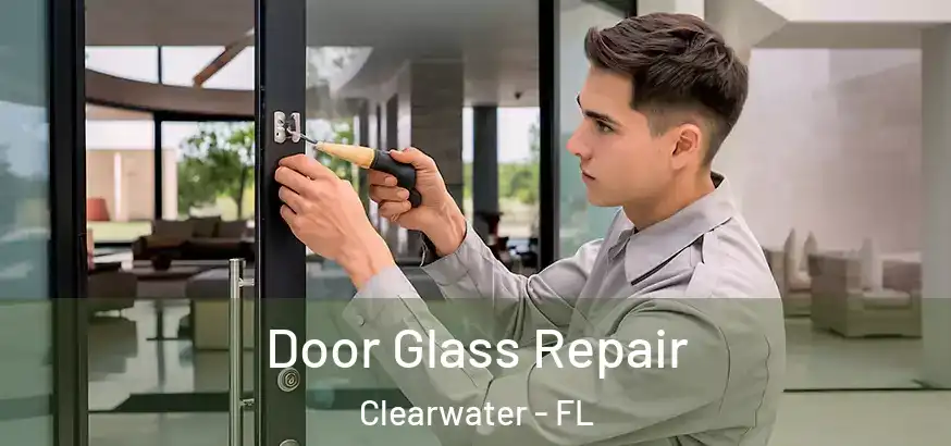  Door Glass Repair Clearwater - FL