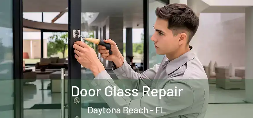  Door Glass Repair Daytona Beach - FL