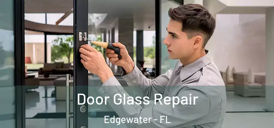  Door Glass Repair Edgewater - FL