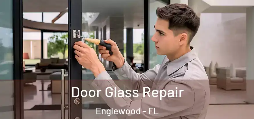  Door Glass Repair Englewood - FL