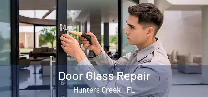  Door Glass Repair Hunters Creek - FL