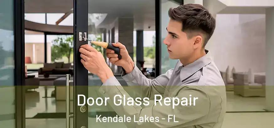 Door Glass Repair Kendale Lakes - FL