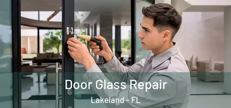 Door Glass Repair Lakeland - FL