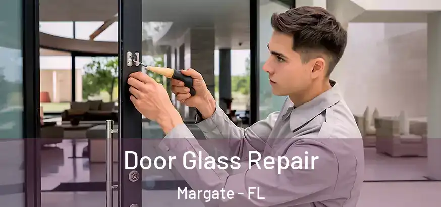  Door Glass Repair Margate - FL